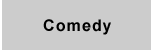 Comedy