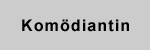 Kom&ouml;diantin