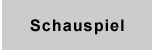 Schauspiel